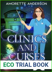 Clinics and Curses: A Witch Cozy Mystery (Midlife Medicine Book 4)