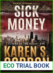 Sick Money: A Whodunnit Sure to Raise Your Blood Pressure (Gold and Courage Series Book 4)