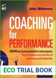Coaching for Performance Fifth Edition: The Principles and Practice of Coaching and Leadership UPDATED 25TH ANNIVERSARY EDITION