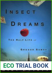 Insect Dreams: The Half Life of Gregor Samsa