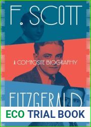 F. Scott Fitzgerald: A Composite Biography