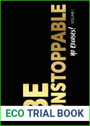 Be Unstoppable: No Excuses