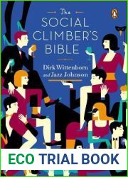 The Social Climber|s Bible: A Book of Manners, Practical Tips, and Spiritual Advice for the Upwardly Mobile