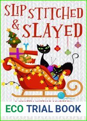 Slip-Stitched and Slayed: A Humorous and Heart-warming Cozy Mystery