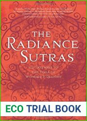 The Radiance Sutras: 112 Gateways to the Yoga of Wonder and Delight by Lorin Roche (August 18, 2014) Paperback
