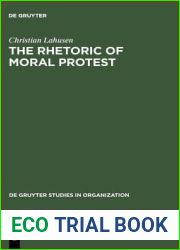 The Rhetoric of Moral Protest: Public Campaigns, Celebrity Endorsement and Political Mobilization (de Gruyter Studies in Organization, 76)