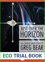 Just Over the Horizon (The Complete Short Fiction of Greg Bear)