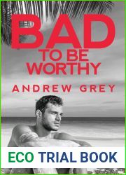 Bad to Be Worthy (Bad to Be Good, #2)
