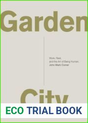 Garden City: Work, Rest, and the Art of Being Human.