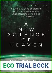 A New Science of Heaven: How the new science of plasma physics is shedding light on spiritual experience