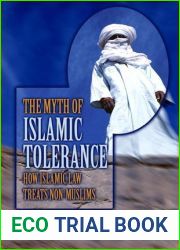 The Myth of Islamic Tolerance: How Islamic Law Treats Non-Muslims
