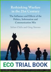 Rethinking Warfare in the 21st Century: The Influence and Effects of the Politics, Information and Communication Mix