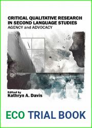 Critical Qualitative Research in Second Language Studies: Agency and Advocacy (Contemporary Language Education)