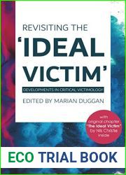 Revisiting the ‘Ideal Victim|: Developments in Critical Victimology
