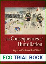 The Consequences of Humiliation: Anger and Status in World Politics