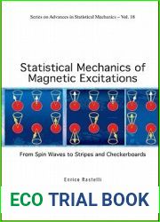 STATISTICAL MECHANICS OF MAGNETIC EXCITATIONS: FROM SPIN WAVES TO STRIPES AND CHECKERBOARDS (Advances in Statistical Mechanics, 18)