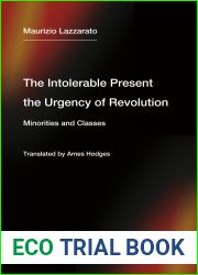 The Intolerable Present, the Urgency of Revolution: Minorities and Classes