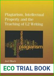 Plagiarism, Intellectual Property and the Teaching of L2 Writing (New Perspectives on Language and Education, 24)