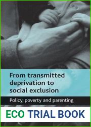 From transmitted deprivation to social exclusion: Policy, poverty, and parenting