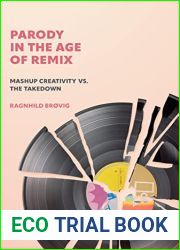 Parody in the Age of Remix: Mashup Creativity vs. the Takedown