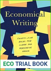 Economical Writing, Third Edition: Thirty-Five Rules for Clear and Persuasive Prose (Chicago Guides to Writing, Editing, and Publishing)