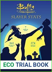 Buffy the Vampire Slayer: Slayer Stats: The Complete Infographic Guide to All Things Buffy