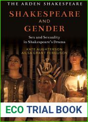 Shakespeare and Gender: Sex and Sexuality in Shakespeare|s Drama
