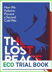The Lost Peace: How the West Failed to Prevent a Second Cold War