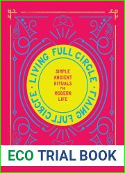Living Full Circle: Simple Ancient Rituals for Modern Life