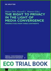 The Right to Privacy in the Light of Media Convergence -: Perspectives from Three Continents