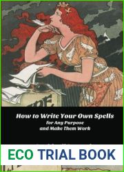 How to Write Your Own Spells for Any Purpose and Make Them Work