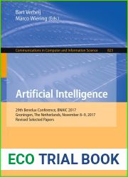 Artificial Intelligence: 29th Benelux Conference, BNAIC 2017, Groningen, The Netherlands, November 8-9, 2017, Revised Selected Papers (Communications in Computer and Information Science Book 823)