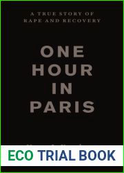 One Hour in Paris: A True Story of Rape and Recovery
