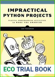 Impractical Python Projects: Playful Programming Activities to Make You Smarter