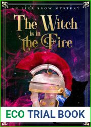 The Witch is in the Fire (An Eira Snow Cozy Mystery Book 3)