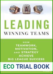 Leading Winning Teams: How Teamwork, Motivation, and Strategy Achieve Big League Success