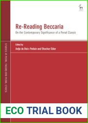 Re-Reading Beccaria: On the Contemporary Significance of a Penal Classic (Studies in Penal Theory and Penal Ethics)