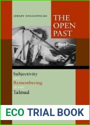 The Open Past: Subjectivity and Remembering in the Talmud