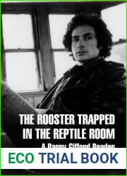 The Rooster Trapped in the Reptile Room: A Barry Gifford Reader