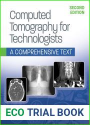 Computed Tomography for Technologists: A Comprehensive Text