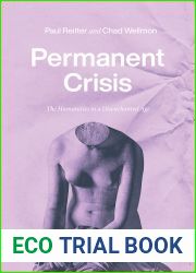 Permanent Crisis: The Humanities in a Disenchanted Age (Studies in the History of the University)