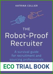 The Robot-Proof Recruiter: A Survival Guide for Recruitment and Sourcing Professionals