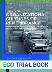 Organizational Cultures of Remembrance: Exploring the Relationships Between Memory, Identity, and Image in an Automobile Company (Media and Cultural Memory Medien Und Kulturelle Erinnerung)