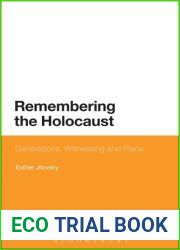 Remembering the Holocaust: Generations, Witnessing and Place