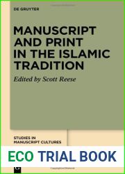 Manuscript and Print in the Islamic Tradition (Studies in Manuscript Cultures) (Issn)