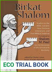 Birkat Shalom: Studies in the Bible, Ancient Near Eastern Literature, and Postbiblical Judaism Presented to Shalom M. Paul on the Occasion of His Seventieth Birthday