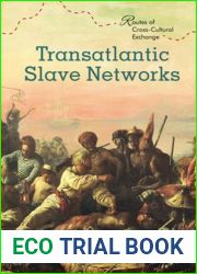 Transatlantic Slave Networks (Routes of Cross-Cultural Exchange)