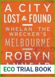 A City Lost and Found: Whelan the Wrecker|s Melbourne