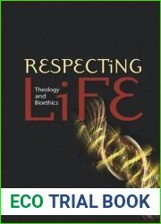 Respecting Life: Theology and Bioethics