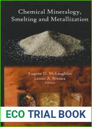 Chemical Mineralogy, Smelting and Metallization